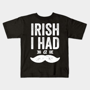 Irish I had a Mustache Funny St Patrick's Day Gift For Boys Kids T-Shirt